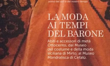Mostre: la moda al tempo del barone Mandralisca. Al museo di Cefalù abiti e gioielli dell’Ottocento